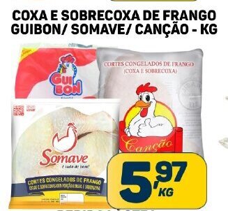 Dom Atacadista COXA E SOBRECOXA DE FRANGO GUIBON/SOMAVE/CANÇÃO - KG oferta