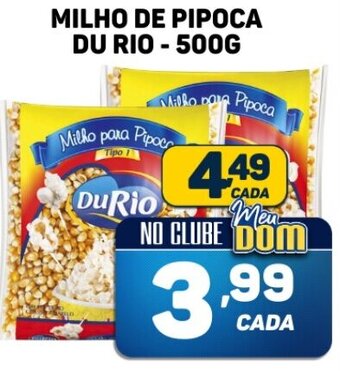 Dom Atacadista MILHO DE PIPOCA DU RIO-500G oferta
