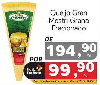 Supermercado Dalben Queijo Gran Mestri Grana Fracionado oferta