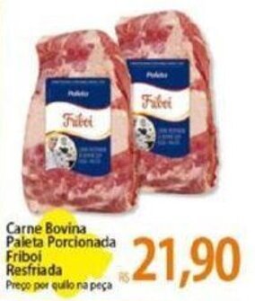 Atacadão Carne Bovina Paleta Porcionada Friboi Resfriada Preço por quilo na peça oferta