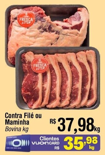 Fort Atacadista Contra Filé ou Maminha Bovina kg oferta