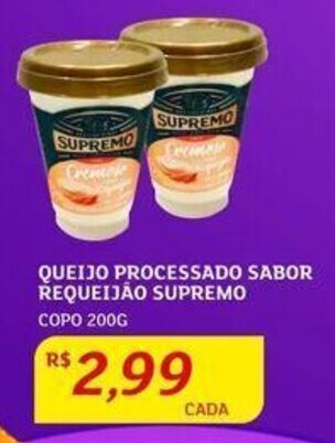 Assaí Atacadista QUEIJO PROCESSADO SABOR REQUEIJÃO SUPREMO COPO 200G oferta
