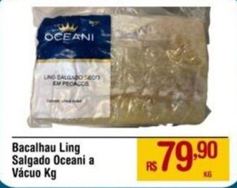 Max Atacadista Bacalhau Ling Salgado Oceani a Vácuo Kg oferta