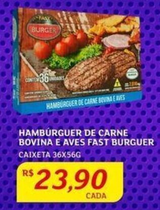 Assaí Atacadista HAMBURGUER DE CARNE BOVINA E AVES FAST BURGUER CAIXETA 36X56G oferta