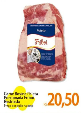 Atacadão Carne Bovina Paleta Porcionada Friboi Resfriada Preço por quilo na peça oferta