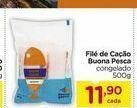 Carrefour File de cação buona pesca congelado 500g oferta