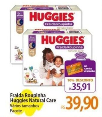 Atacadão Fralda Roupinha Huggies Natural Care Vários tamanhos oferta