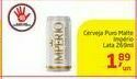 Tenda Atacado Cerveja puro malte império lata 269ml oferta