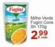 Rossi Supermercado Milho Verde Fugini Cons Sh 170g oferta