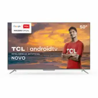Smart tv led 50'' tcl, 4k, android tv, google assistant, wi-fi, bluetooth®, chumbo - 50p715