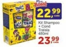Rossi Supermercado Kit Shampoo + Cond Tralala 480ml oferta