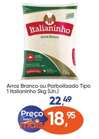 Imec Supermercados Arroz Branco ou Parboilizado Tipo 1 Italianinho 5kg (Un.) oferta