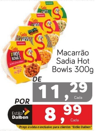 Supermercado Dalben Macarrão Sadia Hot Bowls 300g oferta