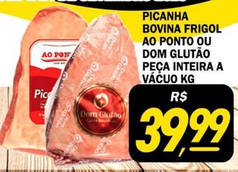 ServBem PICANHA BOVINA FRIGOL AO PONTO OU DOM GLUTÃO PEÇA INTEIRA A VÁCUO KG oferta