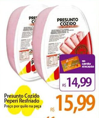 Atacadão Presunto Cozido Peperi Resfriado Preço por quilo na peça oferta
