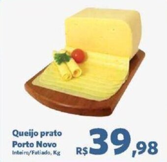 Sam's Club Queijo prato Porto Novo Inteiro/Fatiado, Kg oferta
