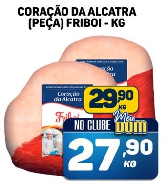 Dom Atacadista CORAÇÃO DA ALCATRA (PEÇA) FRIBOI - KG oferta