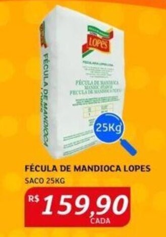Assaí Atacadista FÉCULA DE MANDIOCA LOPES SACO 25KG oferta