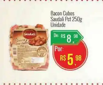 Mart Minas Bacon Cubos Saudali pct 250g unidade oferta