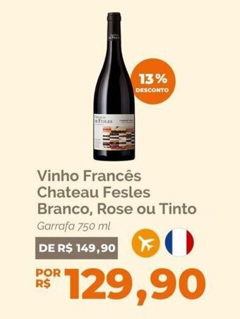 Oba Hortifruti Vinho Francês Chateau Fesles Branco, Rose ou Tinto Garrafa 750 ml oferta