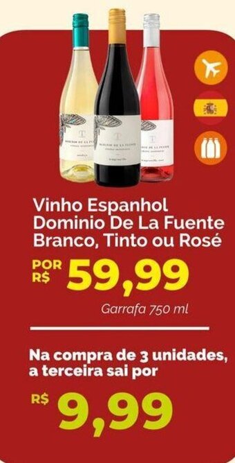 Oba Hortifruti Vinho Espanhol Dominio De La Fuente Branco, Tinto ou Rosé Garrafa 750 ml oferta