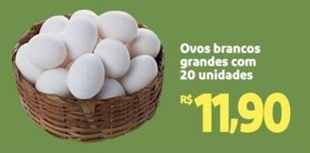 Extra Supermercado Ovos brancos grandes com 20 unidades oferta