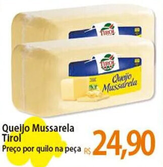 Atacadão Queijo Mussarela Tirol Preço por quilo na peça oferta