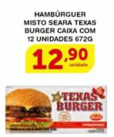 Roldão HAMBÚRGUER MISTO SEARA TEXAS BURGER CAIXA COM 12 UNIDADES 672G oferta