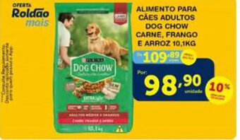 Roldão ALIMENTO PARA CÃES ADULTOS DOG CHOW CARNE, FRANGO E ARROZ 10,1KG oferta