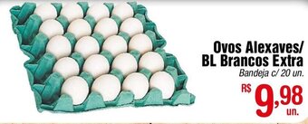 Fort Atacadista Ovos Alexaves/ BL Brancos Extra Bandeja c/ 20 un. oferta