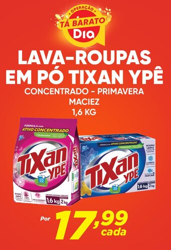 Dia LAVA-ROUPAS EM PÓ TIXAN YPÊ CONCENTRADO - PRIMAVERA MACIEZ 1,6 KG oferta