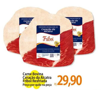 Atacadão Carne Bovina Coração da Alcatra Fribol Resfriada Preço por quilo na peça oferta