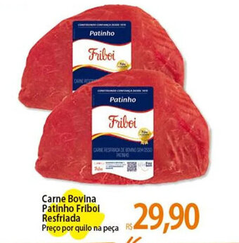 Atacadão Carne Bovina Patinho Friboi Resfriada Preço por quilo na peça oferta