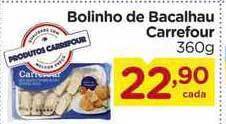 Carrefour Bairro Bolinho De Bacalhau Carrefour 360g oferta