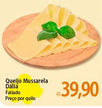 Atacadão Queijo Mussarela Dália Fatiado Preço por quilo oferta