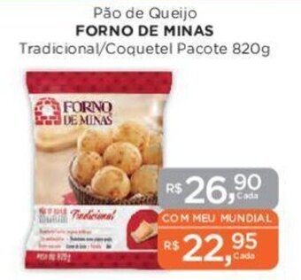 Supermercados Mundial Pão de Queijo FORNO DE MINAS Tradicional/Coquetel Pacote 820g oferta