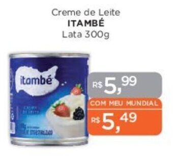 Supermercados Mundial Creme de Leite ITAMBÉ Lata 300g oferta