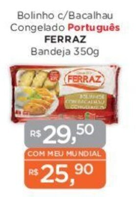 Supermercados Mundial Bolinho c/Bacalhau Congelado Português FERRAZ Bandeja 350g oferta