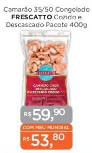 Supermercados Mundial Camarão 35/50 Congelado FRESCATTO Cozido e Descascado Pacote 400g oferta