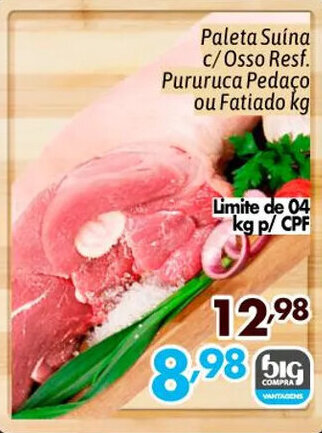 Supermercados Big Compra Paleta Suína c/Osso Resf. Pururuca Pedaço ou Fatiado kg oferta