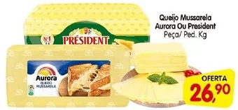 Cercadão Queijo Mussarela Aurora Ou President Peça/ Ped. Kg oferta