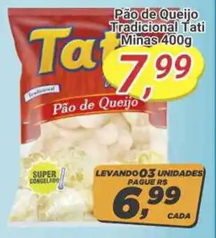 Amarelinha supermercados Pão de Queijo Tradicional Tati Minas 400g oferta