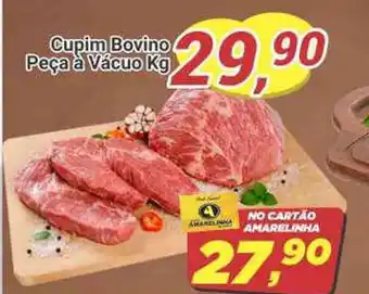 Amarelinha supermercados Cupim Bovino Peça a Vácuo Kg oferta