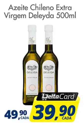 Delta Supermercados Azeite Chileno Extra Virgem Deleyda 500ml oferta