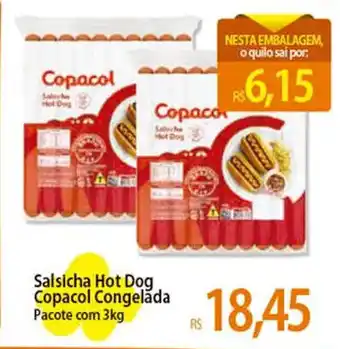 Atacadão Salsicha Hot Dog Copacol Congelada Pacote com 3kg oferta