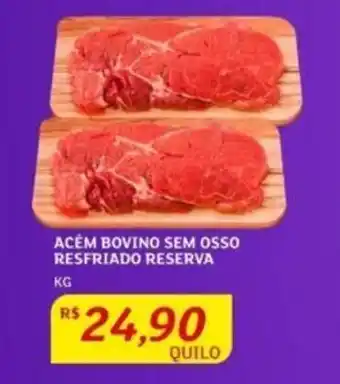 Assaí Atacadista ACÉM BOVINO SEM OSSO RESFRIADO RESERVA KG oferta