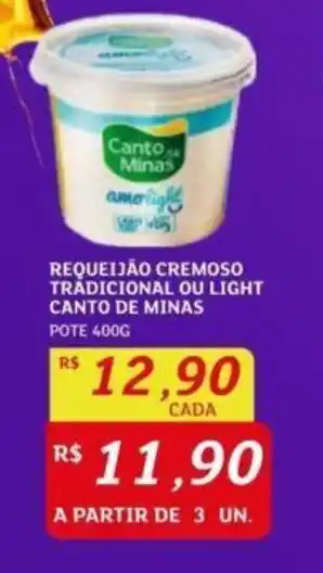Assaí Atacadista REQUEIJÃO CREMOSO TRADICIONAL OU LIGHT CANTO DE MINAS POTE 400G oferta