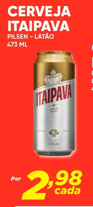 Dia CERVEJA ITAIPAVA PILSEN - LATÃO 473 ML oferta