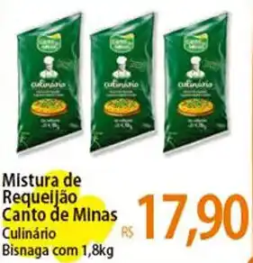 Atacadão Mistura de Requeijão Canto de Minas Culinário Bisnaga com 1,8kg oferta