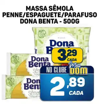 MASSA SEMOLA PENNE/ESPAGUETE/PARAFUSO DONA BENTA - 500G